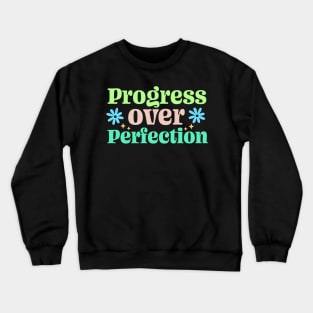 progress over perfection Motivational back to School Crewneck Sweatshirt